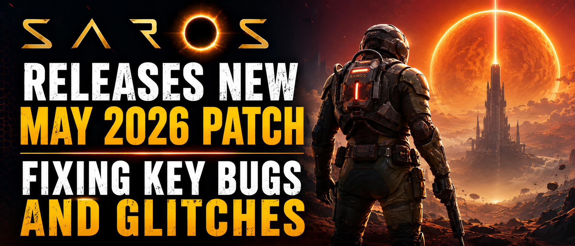 Saros Releases New May 2026 Patch Fixing Key Bugs and Glitches