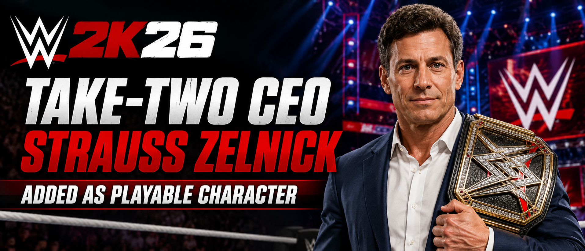 Take-Two CEO Strauss Zelnick Added as Playable Character in WWE 2K26