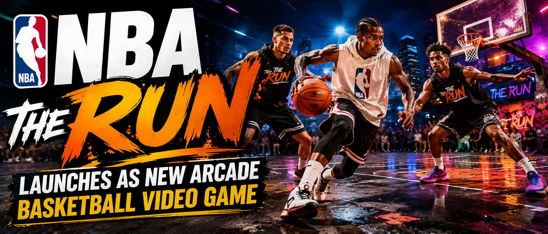 NBA The Run Launches as New Arcade Basketball Video Game