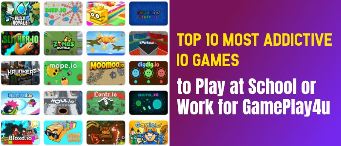 Top 10 Most Addictive IO Games to Play at School or Work